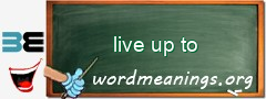 WordMeaning blackboard for live up to